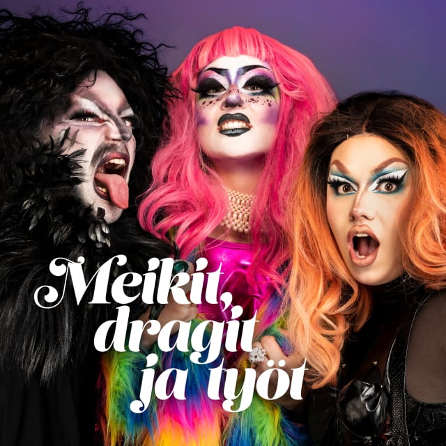Kuunnelma: Meikit, dragit ja työt, YLE 2022, (kuva: Johanna Kannasmaa - Tuuli Laukkanen / Yle)